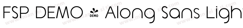 FSP DEMO - Along Sans Light Regular字体转换